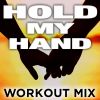 Download track Hold My Hand (Extended Workout Mix)