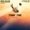 Download track # Touch (Eric David Remix)