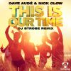 Download track This Is Our Time (DJ Strobe Remix)