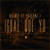 Download track Igual Que Yo (Farruko)