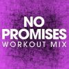 Download track No Promises (Workout Mix)