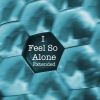 Download track I Feel So Alone (Extended)