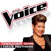 Download track I Have Nothing (The Voice Performance)