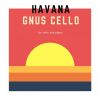 Download track Havana (For Cello And Piano)