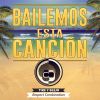 Download track Bailemos Esta Canción