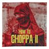 Download track HOW TO CHOPPA II (Prod. By SAYFEAR)