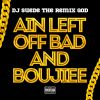 Download track Ain Left Off Bad And Boujiee