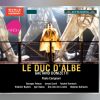 Download track LE DUC DâALBE, Opera In Four Acts. Libretto By EugÃ¨ne Scribe And Charles Duveyrier. Composed To A French Libretto, 1839. First Performance (In Italian): 22 March 1882, Teatro Apollo, Rome - ACTE I. PrÃ©lude