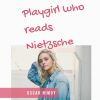 Download track Playgirl Who Reads Nietzsche