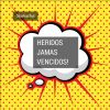 Download track Heridos Jamas Vencidos!