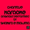 Download track Chantaje (Karaoke Version Originally Performed By Shakira & Maluma)