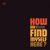 Download track How Did I Find Myself Here