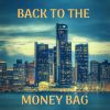 Download track Back To The Money Bag