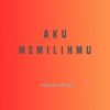 Download track Aku Memilihmu