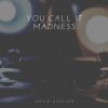 Download track You Call It Madness (But I Call It Love)