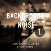 Download track Late Night Coffee Shop Vibes, Pt. 5