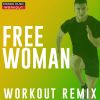 Download track Free Woman (Workout Remix 128 BPM)