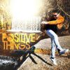 Download track Positive Things