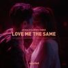 Download track Love Me The Same