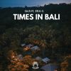 Download track Times In Bali (Slowed)