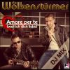 Download track Amore Per Te (Weil Ich Dich Liebe) (DJ Mix)