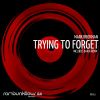 Download track Trying To Forget Dan. K Rmx