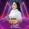 Download track Tự Em Sai (Rumba Beat)