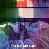 Download track Fantasy Of Sleep