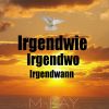 Download track Irgendwie Irgendwo Irgendwann