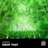 Download track Drop That (Original Mix)