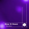 Download track Slow It Down (Special Reedit)