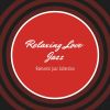 Download track Relaxing Love Jazz