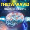 Download track Theta Waves Powerful Healing