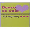 Download track I Love Baby Cheesy (Banco De Gaia Skippy Mix) 