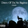 Download track Dawn Of Da Nu Regime