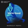 Download track We're Good (Workout Remix 134 BPM)