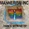 Download track DANCE WITH ME (MANNERISM DUB)