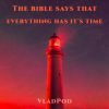 Download track The Bible Says That Everything Has It's Time (Ultra Slowed Tik Tok Remix)