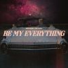 Download track Be My Everything