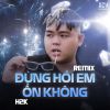 Download track Đừng Hỏi Em Ổn Không (Domino Remix)