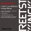 Download track I Can’t Live Without House Music (Extended Mix)