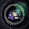 Download track Chillout Lofi Beats, Vlog Sounds