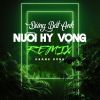 Download track Đừng Bắt Anh Nuôi Hy Vọng (Beat Remix)