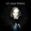 Download track On Your Knees (Wet Dreams Mix)