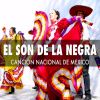 Download track El Son De La Negra (Cancion Nacional De Mexico)