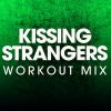 Download track Kissing Strangers (Extended Workout Mix)