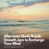 Download track Afternoon Reverie: Jazz To Soothe Your Mind