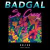 Download track Bad Gal So Crazy, Pt. 2