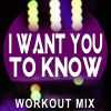 Download track I Want You To Know (Workout Mix)