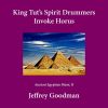 Download track King Tut's Spirit Drummers Invoke Horus